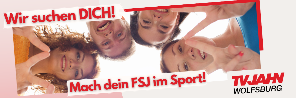 Wir suchen dich! Mach den FSJ beim TV Jahn Wolfsburg.